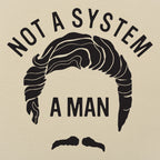 Not A System A Man