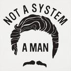 Not A System A Man