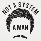 Not A System A Man