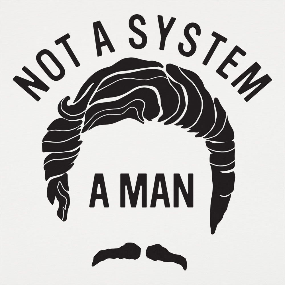 Not A System A Man