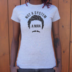 Not A System A Man
