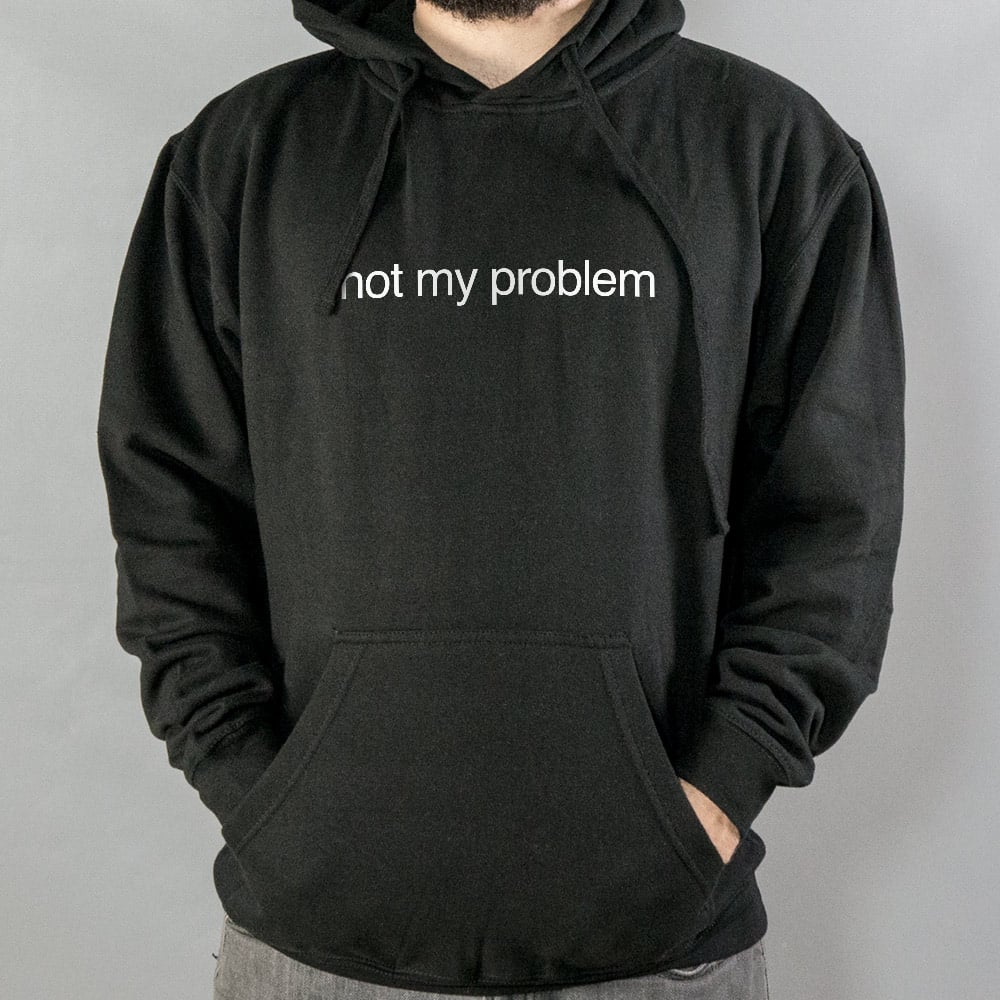 Not My Problem Sarcastic Quote Design