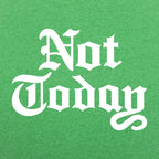 Not Today Gothic Blackletter Fantasy Quote