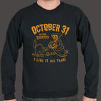 October 31 Is for Tourists. I Live It All Year Halloween
