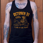 October 31 Is for Tourists. I Live It All Year Halloween