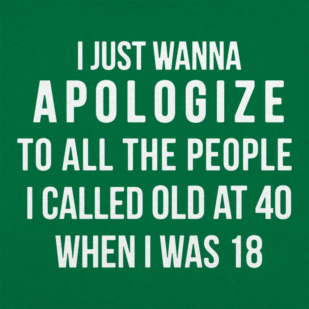Old at 40 Apology to People I Called Old at 18