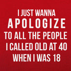 Old at 40 Apology to People I Called Old at 18