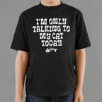 I'm Only Talking to My Cat Today Funny Cat Lover Quote