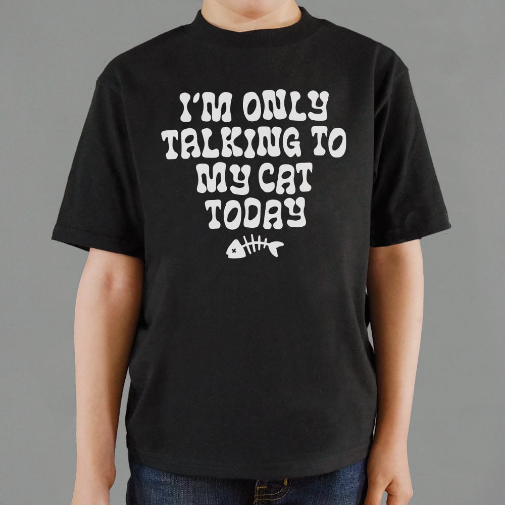 I'm Only Talking to My Cat Today Funny Cat Lover Quote