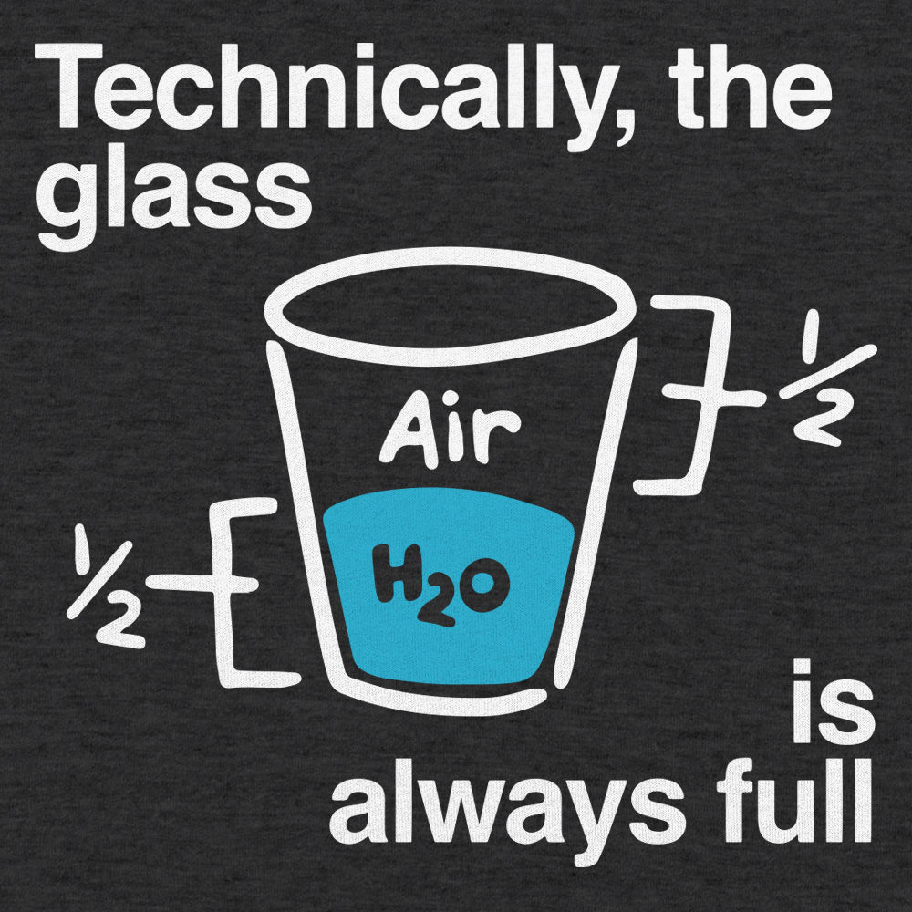 Optimistic Science Technically the Glass is Always Full