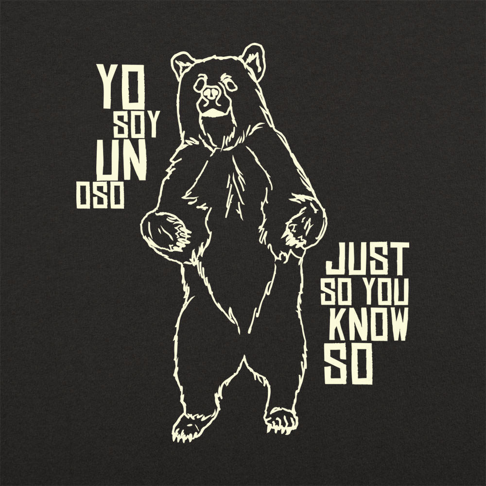 Yo Soy Un Oso. I Am a Bear Just So You Know So