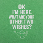 I'm Here What Are Your Other Two Wishes?