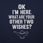 I'm Here What Are Your Other Two Wishes?
