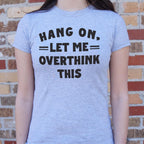Hang On. Let Me Overthink This