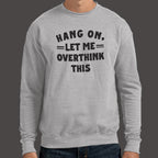 Hang On. Let Me Overthink This