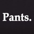 Pants Bold Typography Statement