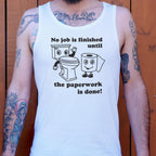 No Job Is Finished Until The Paperwork Is Done Toilet Humor