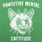Pawsitive Mental Cattitude Wild Eyed Cat Face