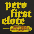 Pero First Elote