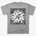Plague Season: It Is What It Is