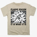 Plague Season: It Is What It Is