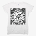 Plague Season: It Is What It Is