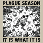 Plague Season: It Is What It Is