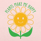 Plants Make Me Happy