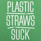 Plastic Straws Suck Anti Plastic Pun