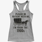 Please Be Patient. I'm From the 1900s