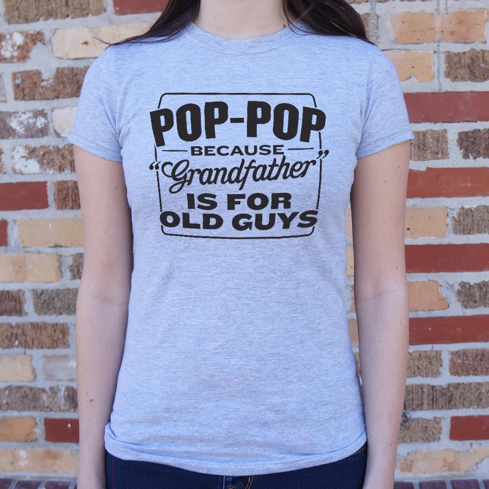 Pop-Pop Because Grandfather Is for Old Guys