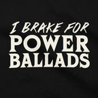I Brake for Power Ballads 80s Rock Music