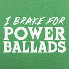 I Brake for Power Ballads 80s Rock Music