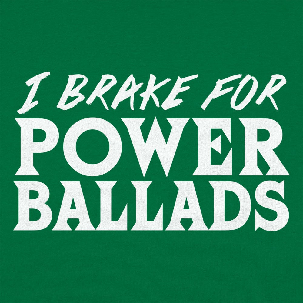 I Brake for Power Ballads 80s Rock Music