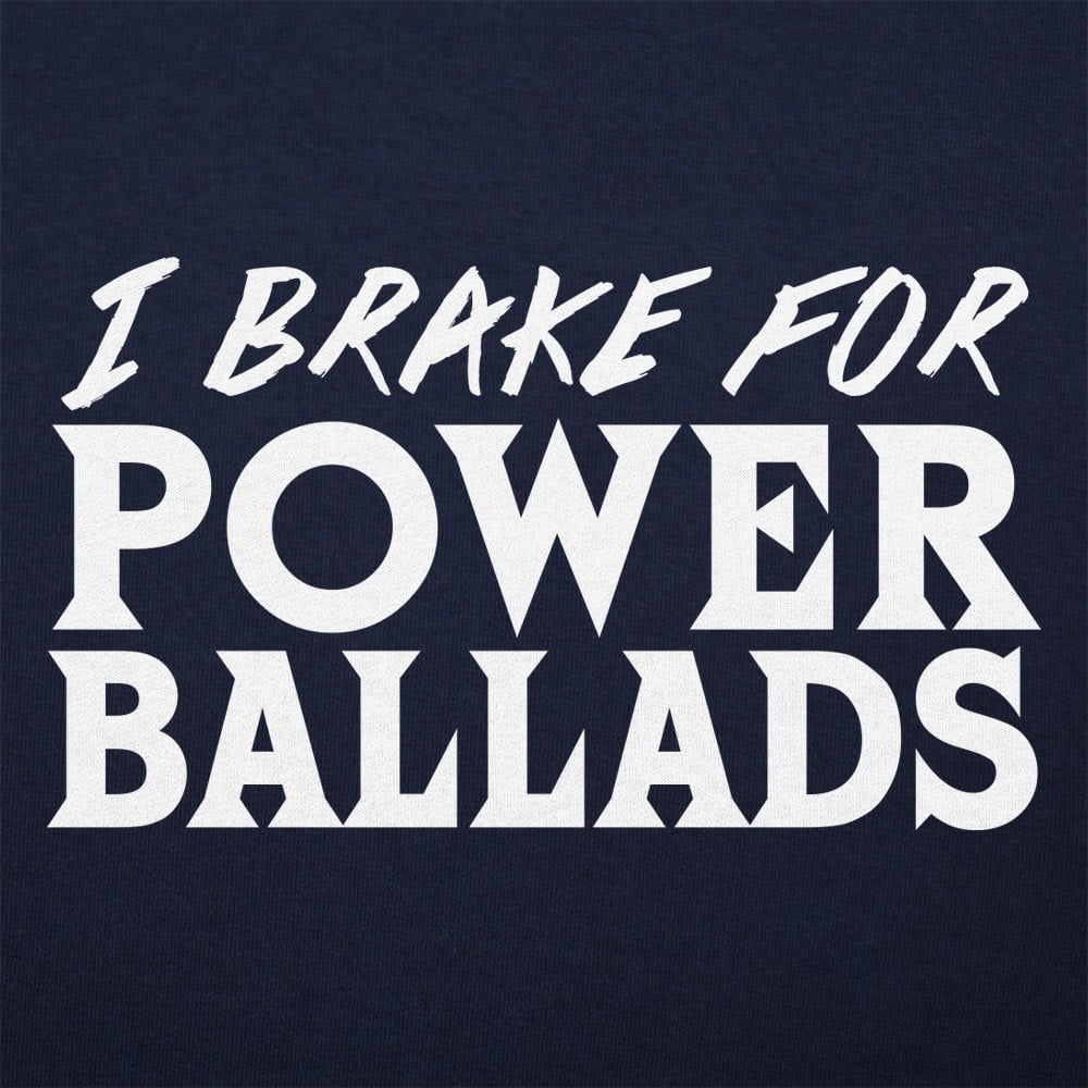 I Brake for Power Ballads 80s Rock Music