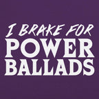 I Brake for Power Ballads 80s Rock Music