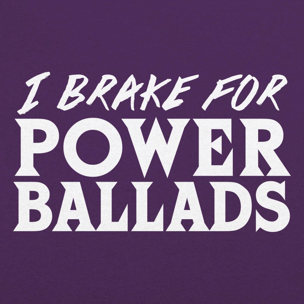 I Brake for Power Ballads 80s Rock Music
