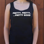 Pretty Pretty Pretty Good Sarcastic Catchphrase