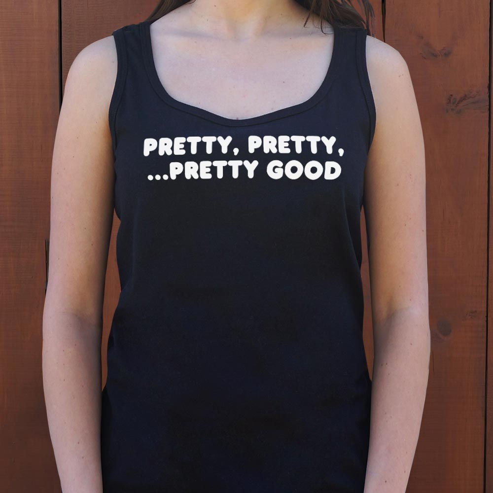 Pretty Pretty Pretty Good Sarcastic Catchphrase
