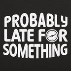 Probably Late for Something Clock Design