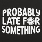 Probably Late for Something Clock Design