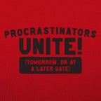 Procrastinators Unite Tomorrow or at a Later Date