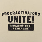 Procrastinators Unite Tomorrow or at a Later Date