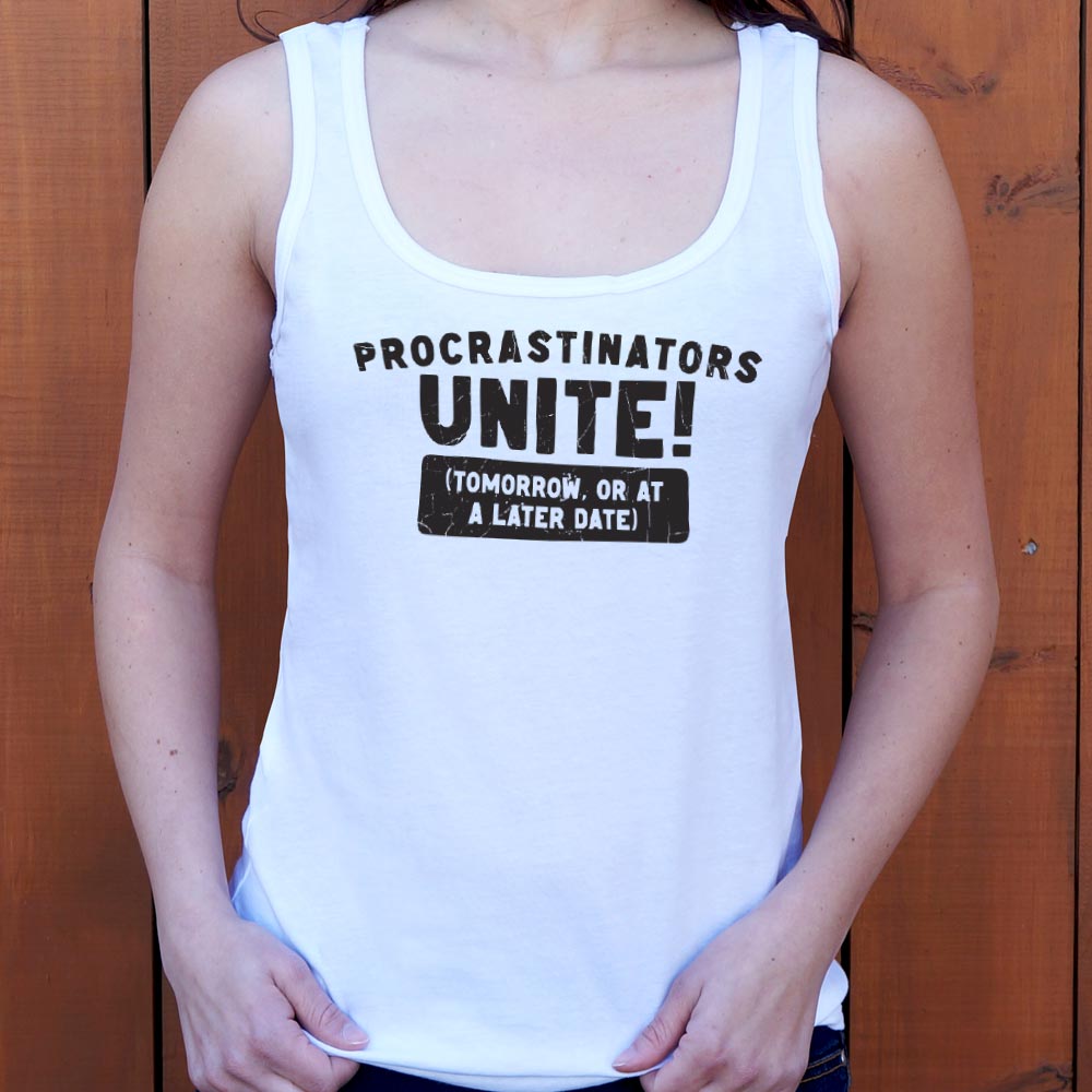 Procrastinators Unite Tomorrow or at a Later Date