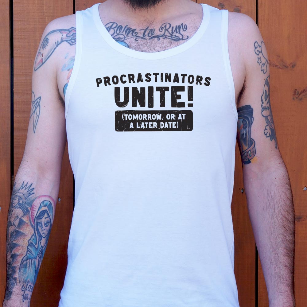 Procrastinators Unite Tomorrow or at a Later Date