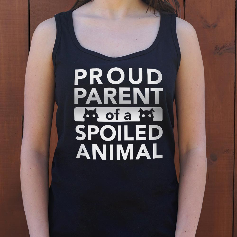 Proud Parent of a Spoiled Animal