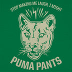 I Might Puma Pants. Stop Making Me Laugh