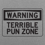 Warning Terrible Pun Zone
