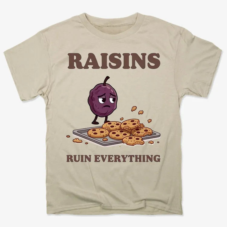 Raisins Ruined Everything T-Shirt