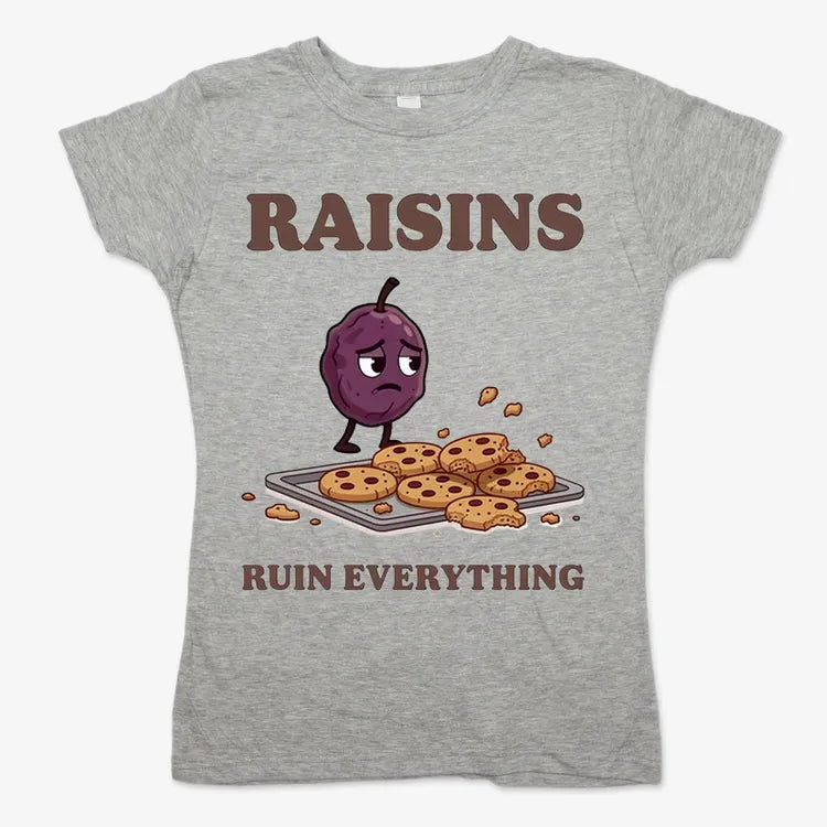 Raisins Ruined Everything T-Shirt